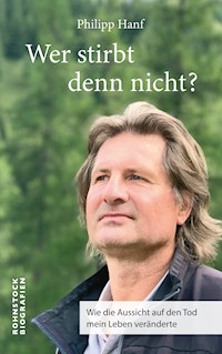 Wer stirbt denn nicht? - Philipp Hanf - E-Book + Hörbuch