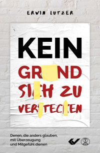 Kein Grund, sich zu verstecken - Erwin Lutzer - E-Book