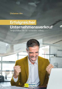Erfolgreicher Unternehmensverkauf - Christian Ahr - E-Book