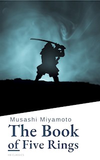 The Book of Five Rings - Miyamoto Musashi - E-Book