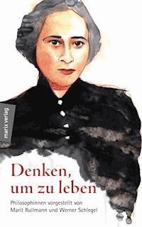 Denken, um zu leben - Marit Rullmann - E-Book