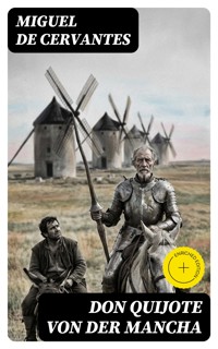 Don Quijote von der Mancha - Miguel de Cervantes - E-Book