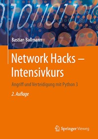 Network Hacks - Intensivkurs - Bastian Ballmann - E-Book