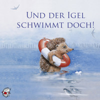 Und der Igel schwimmt doch! - Ute Kleeberg - Hörbuch