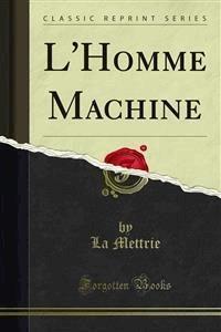 L'Homme Machine - La Mettrie - E-Book