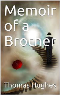 Memoir of a Brother - Thomas Hughes - E-Book