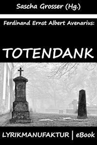 Ferdiand Avenarius: Totendank - Sascha Grosser (Hg.) - E-Book