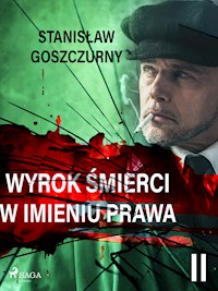 Wyrok śmierci 2. W imieniu prawa - Stanisław Goszczurny - E-Book