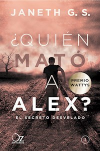 ¿Quién mató a Alex? - Janeth G. S. - E-Book
