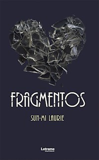 Fragmentos - Sun-mi Laurie - E-Book