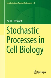 Stochastic Processes in Cell Biology - Paul C. Bressloff - E-Book