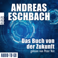 Das Buch von der Zukunft (Ungekürzt) - Andreas Eschbach - Hörbuch