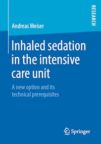 Inhaled sedation in the intensive care unit - Andreas Meiser - E-Book