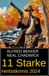 11 Starke Herbstkrimis 2024 - Alfred Bekker - E-Book