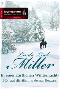In einer zärtlichen Winternacht: Hör auf die Stimme deines Herzens - Linda Lael Miller - E-Book