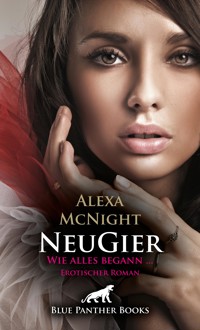 NeuGier - Teil 1 - Dein Herz will mehr ... - Alexa McNight - kostenlos E-Book