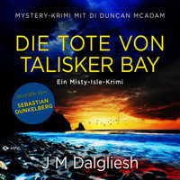 Die Tote von Talisker Bay - Ein Misty-Isle-Krimi, Band 3 (ungekürzt) - J M Dalgliesh - Hörbuch