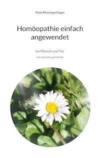 Homöopathie einfach angewendet - Viola Messingschlager - E-Book