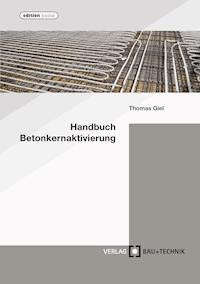 Handbuch Betonkernaktivierung - Thomas Giel - E-Book
