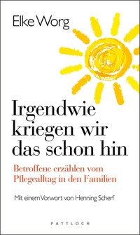 Irgendwie kriegen wir das schon hin … - Elke Worg - E-Book