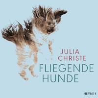 Fliegende Hunde - Julia Christe - E-Book