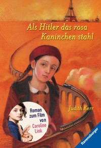 Als Hitler das rosa Kaninchen stahl (Ein berührendes Jugendbuch über die Zeit des Zweiten Weltkrieges, Rosa Kaninchen-Trilogie, 1) - Judith Kerr - E-Book