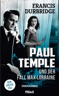 Paul Temple und der Fall Max Lorraine - Francis Durbridge - E-Book + Hörbuch