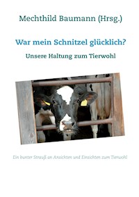 War mein Schnitzel glücklich? - Mechthild Baumann - E-Book