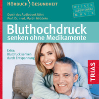 Bluthochdruck senken ohne Medikamente - Hörbuch - Martin Middeke - Hörbuch