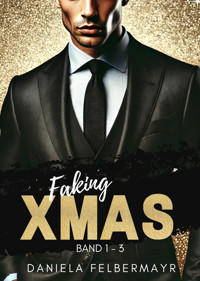 Faking Christmas 1 - 3 - Daniela Felbermayr - E-Book