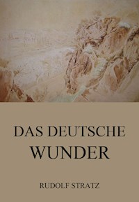 Das deutsche Wunder - Rudolf Stratz - E-Book