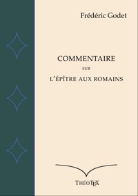 Commentaire sur l'Épître aux Romains - Frédéric Godet - E-Book
