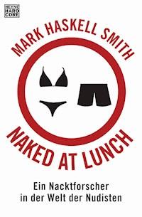 Naked at Lunch - Mark Haskell Smith - E-Book