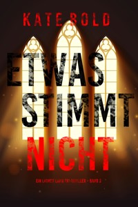 Etwas stimmt nicht (Ein Lauren Lamb FBI-Thriller – Band 3) - Kate Bold - E-Book
