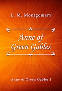 Anne of Green Gables - L.M. Montgomery - E-Book