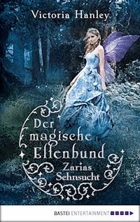 Der magische Elfenbund - Zarias Sehnsucht - Victoria Hanley - E-Book