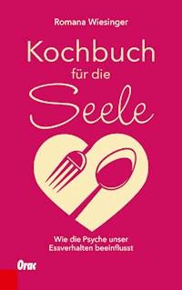 Kochbuch für die Seele - Romana Wiesinger - E-Book
