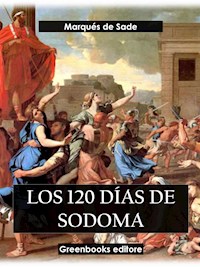 Los 120 días de Sodoma - Marqués De Sade - E-Book