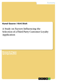 A Study on Factors Influencing the Selection of a Third Party Customer Loyalty Application - Kunal Gaurav - E-Book