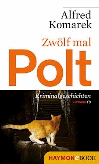 Zwölf mal Polt - Alfred Komarek - E-Book