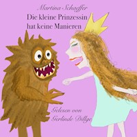 Die kleine Prinzessin hat keine Manieren - Martina Schaeffer - Hörbuch