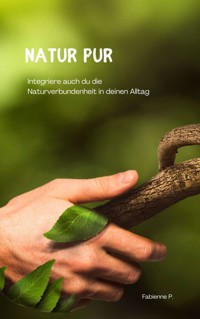 Natur Pur - Fabienne P. - E-Book