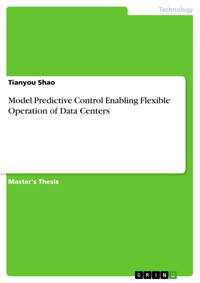 Model Predictive Control Enabling Flexible Operation of Data Centers - Tianyou Shao - E-Book