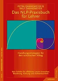 Das NLP-Praxisbuch für Lehrer - Petra Dannemeyer - E-Book