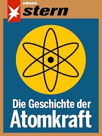 Die Geschichte der Atomkraft (stern eBook) - Tilman Müller - E-Book