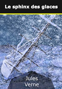 Le sphinx des glaces - Jules Verne - E-Book