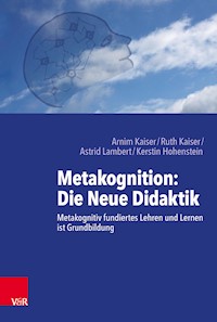 Metakognition: Die Neue Didaktik - Arnim Kaiser - E-Book