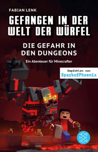 Gefangen in der Welt der Würfel. Die Gefahr in den Dungeons. Ein Abenteuer für Minecrafter - Fabian Lenk - E-Book