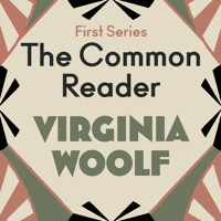 The Common Reader: First Series - Virginia Woolf - Hörbuch