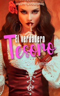 El verdadero tesoro - CARRIE ALEXANDER - E-Book